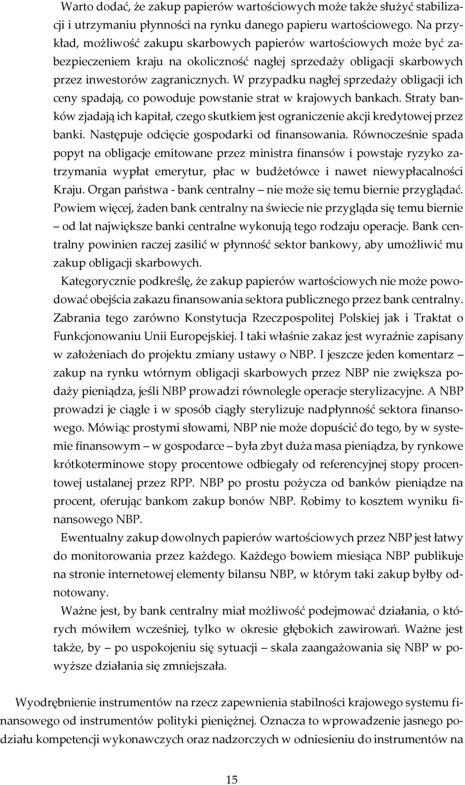 W przypadku nagłej sprzedaży obligacji ich ceny spadają, co powoduje powstanie strat w krajowych bankach.