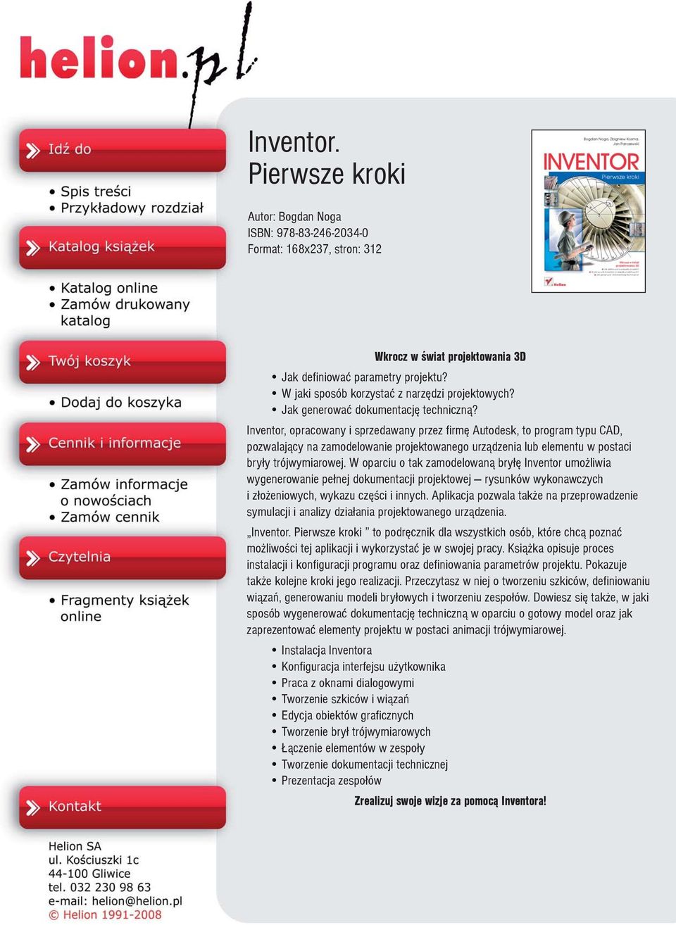 Inventor, opracowany i sprzedawany przez firmê Autodesk, to program typu CAD, pozwalaj¹cy na zamodelowanie projektowanego urz¹dzenia lub elementu w postaci bry³y trójwymiarowej.