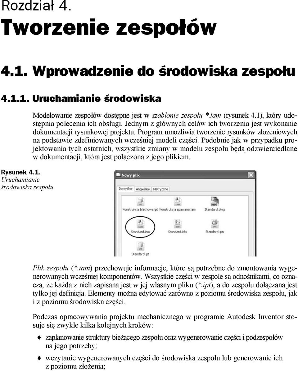 Program umożliwia tworzenie rysunków złożeniowych na podstawie zdefiniowanych wcześniej modeli części.