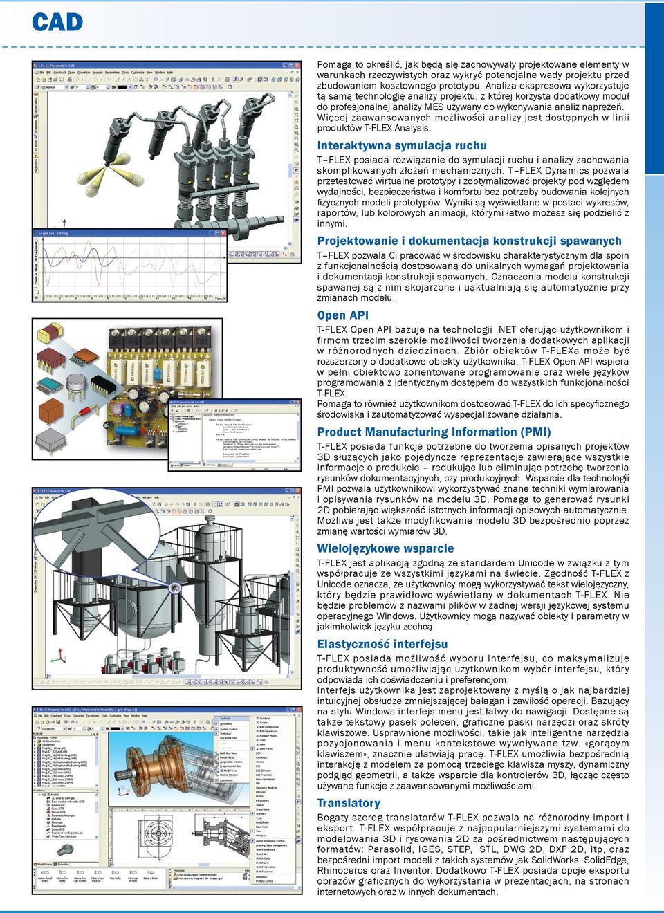 Więcej zaawansowanych możliwości analizy jest dostępnych w linii produktów T-FLEX Analysis.