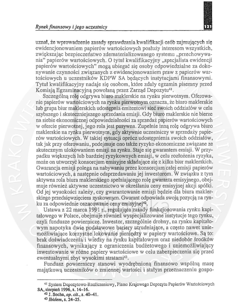 O tytuł kwalifikacyjny "specjalista ewidencji papierów wartościowych" mogą ubiegać się osoby odpowiedzialne za dokonywanie czynności związanych z ewidencjonowaniem praw z papierów wartościowych u