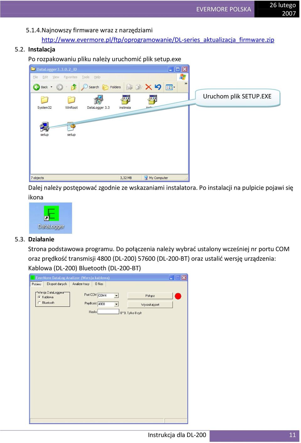 EXE Dalej należy postępowad zgodnie ze wskazaniami instalatora. Po instalacji na pulpicie pojawi się ikona 5.3.