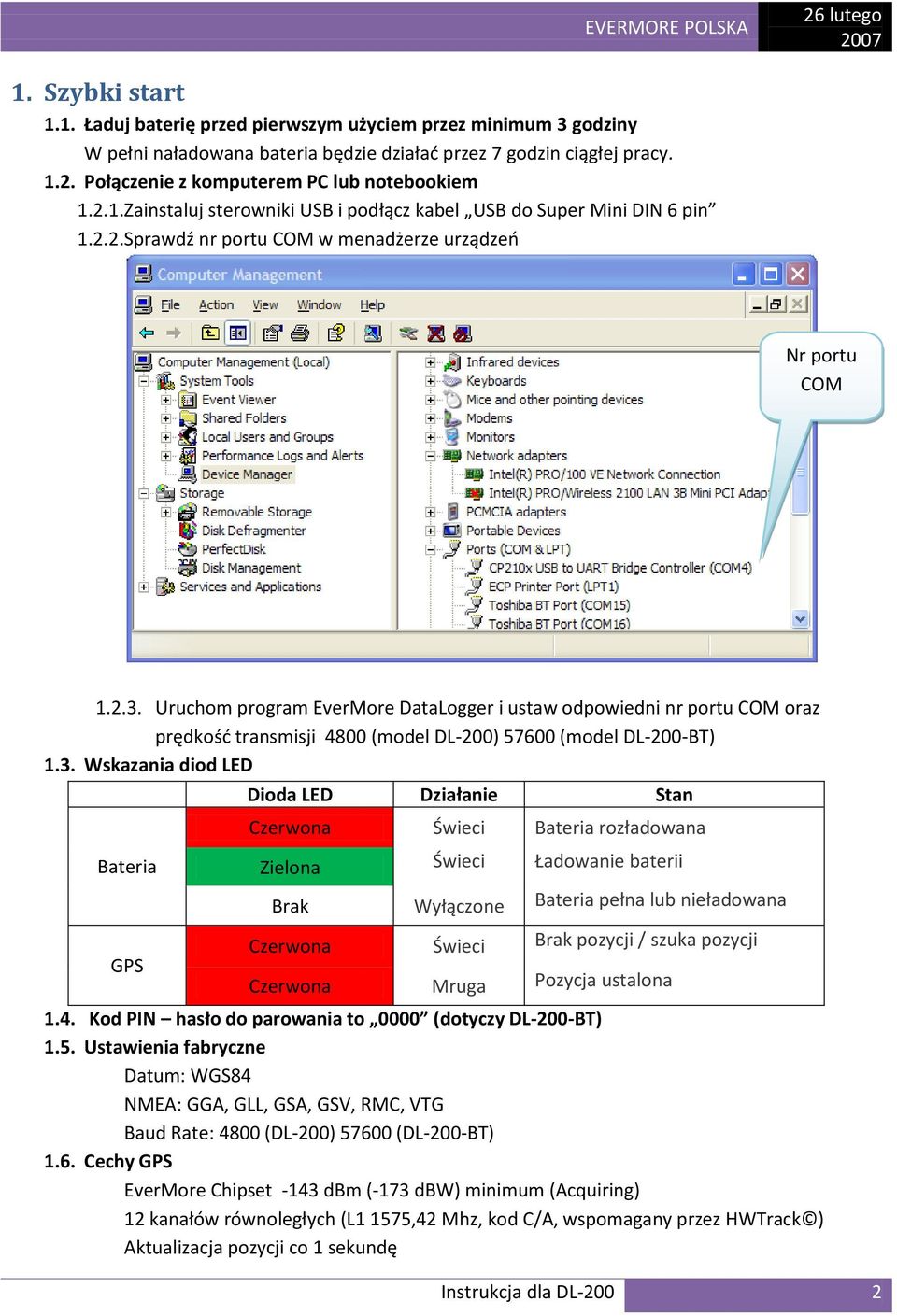 Uruchom program EverMore DataLogger i ustaw odpowiedni nr portu COM oraz prędkośd transmisji 4800 (model DL-200) 57600 (model DL-200-BT) 1.3.