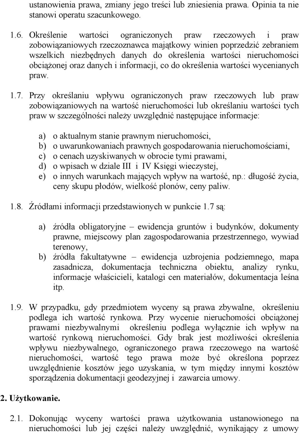 obciążonej oraz danych i informacji, co do określenia wartości wycenianych praw. 1.7.