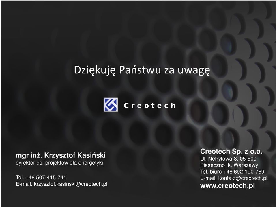 +48 507-415-741 E-mail. krzysztof.kasinski@creotech.pl Creotech Sp. z o.o. Ul.