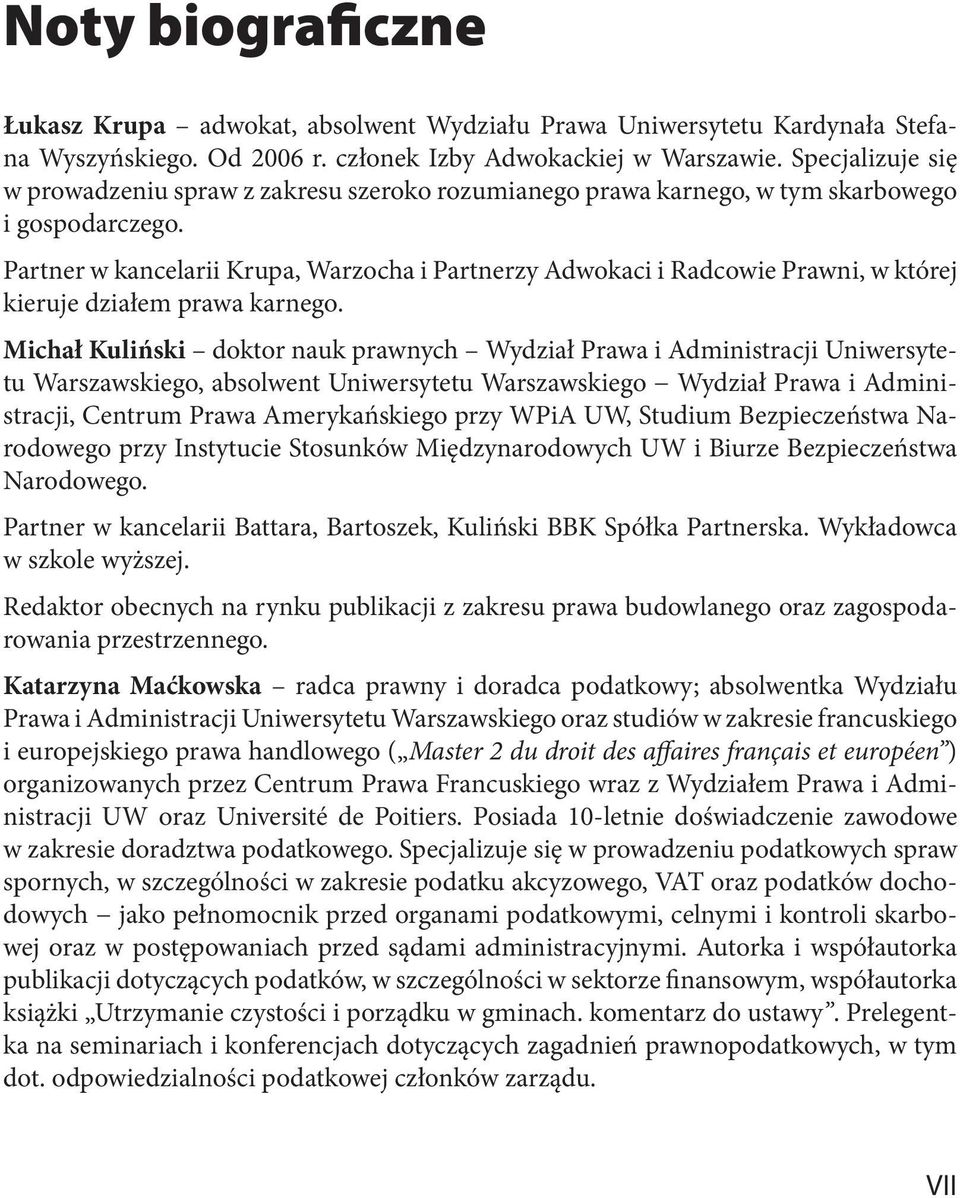 Partner w kancelarii Krupa, Warzocha i Partnerzy Adwokaci i Radcowie Prawni, w której kieruje działem prawa karnego.