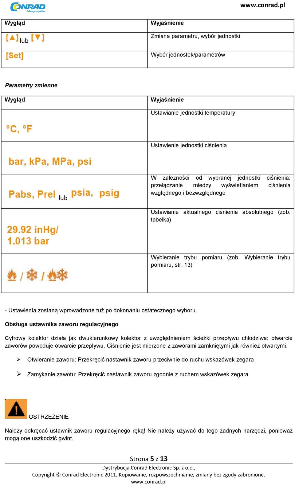 tabelka) Wybieranie trybu pomiaru (zob. Wybieranie trybu pomiaru, str. 13) - Ustawienia zostaną wprowadzone tuż po dokonaniu ostatecznego wyboru.