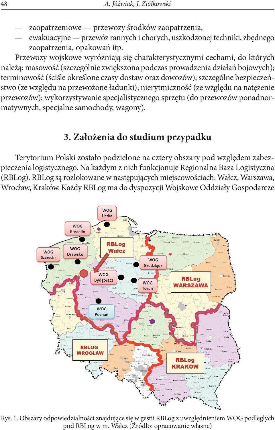 oraz dowozów); szczególne bezpieczeństwo (ze względu na przewożone ładunki); nierytmiczność (ze względu na natężenie przewozów); wykorzystywanie specjalistycznego sprzętu (do przewozów