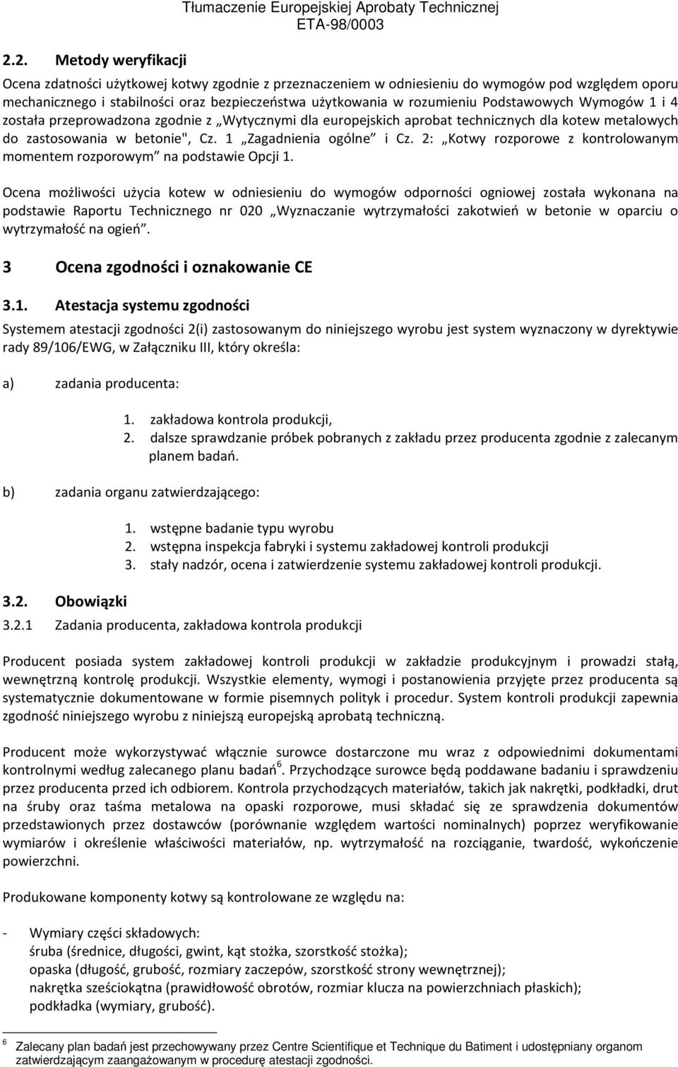 2: Kotwy rozporowe z kontrolowanym momentem rozporowym na podstawie Opcji 1.