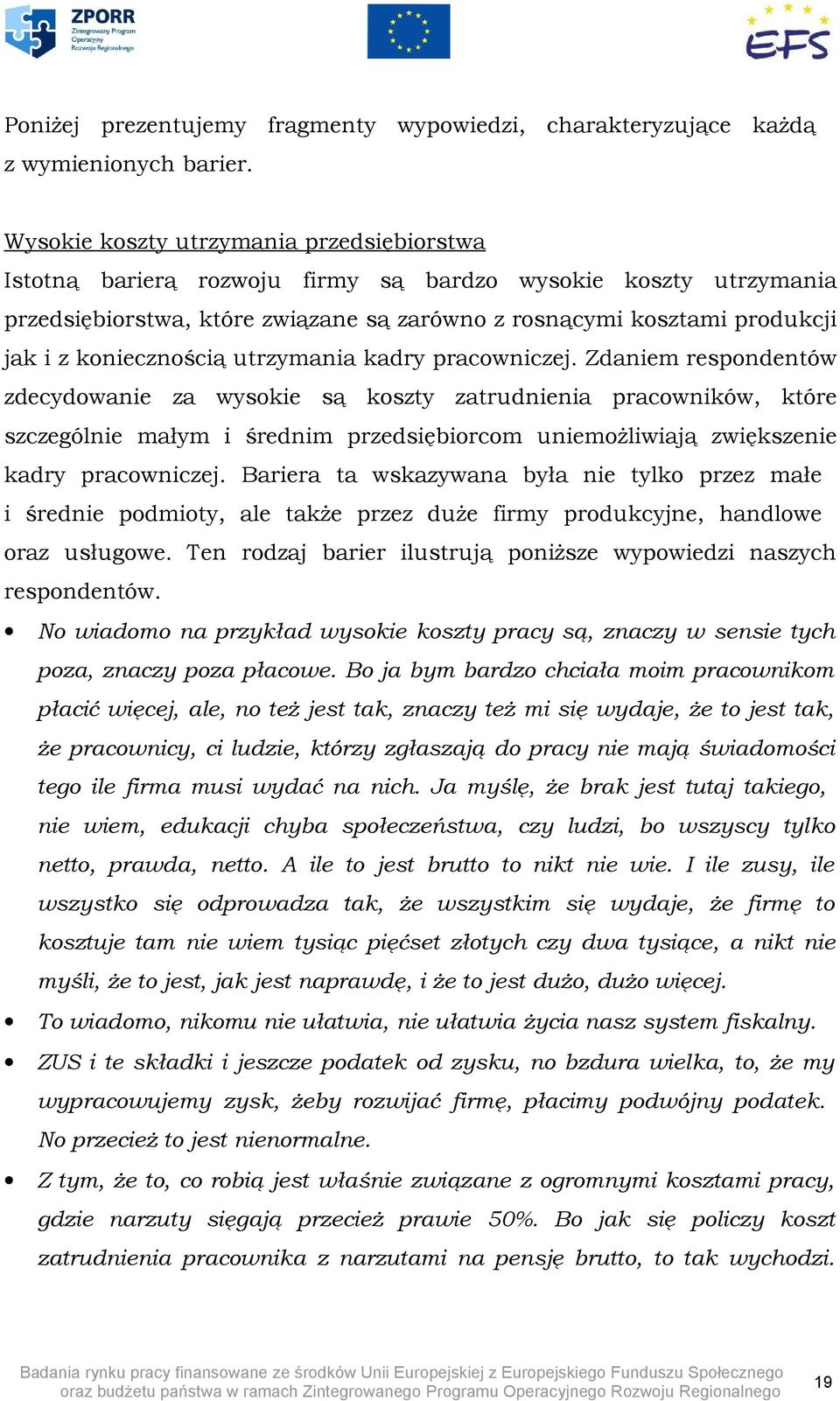 koniecznością utrzymania kadry pracowniczej.