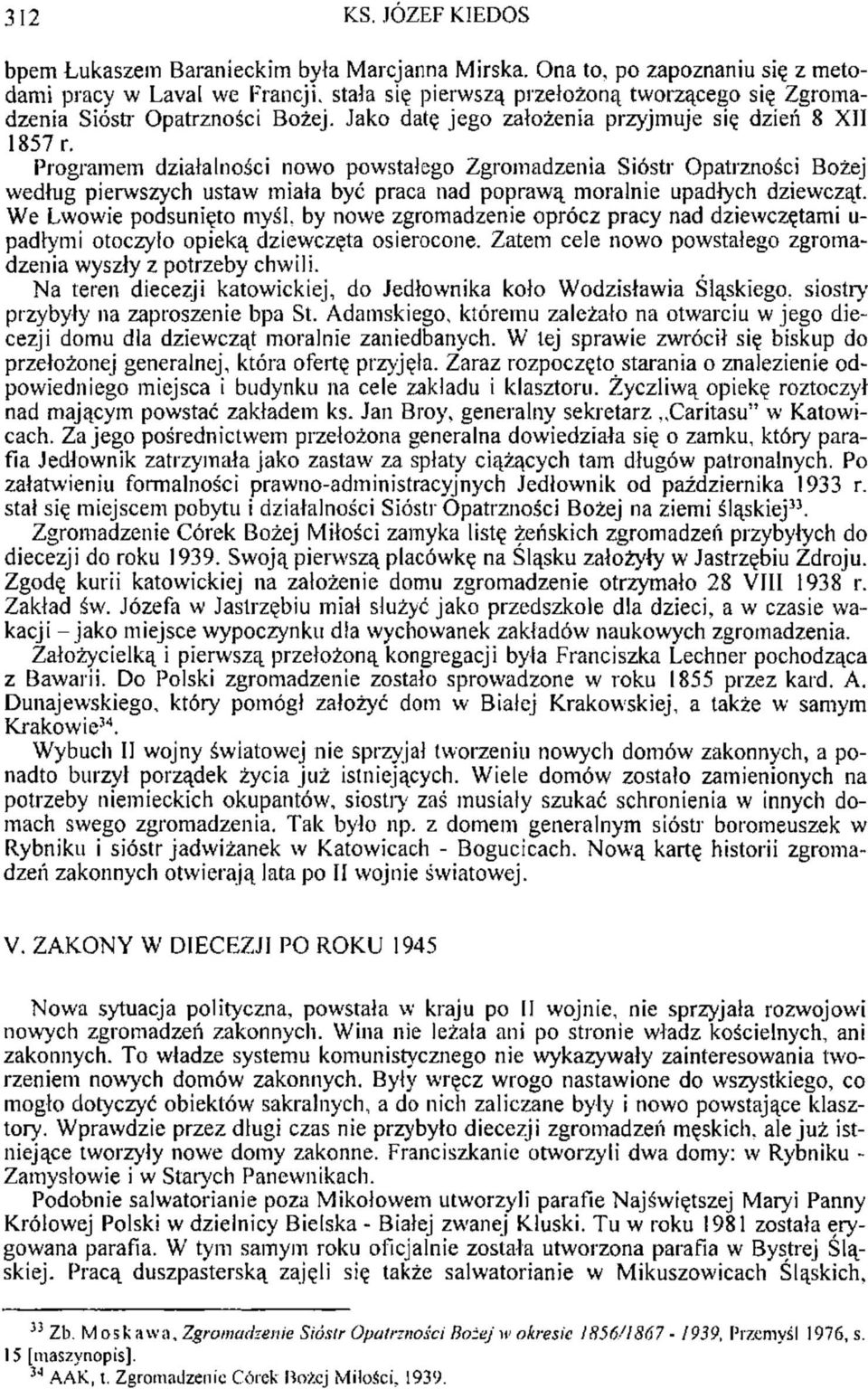 Jako datę jego założenia przyjmuje się dzień 8 XII 1857 r.