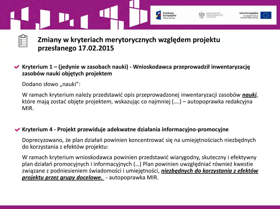 przeprowadzonej inwentaryzacji zasobów nauki, które mają zostać objęte projektem, wskazując co najmniej (.) autopoprawka redakcyjna MIR.