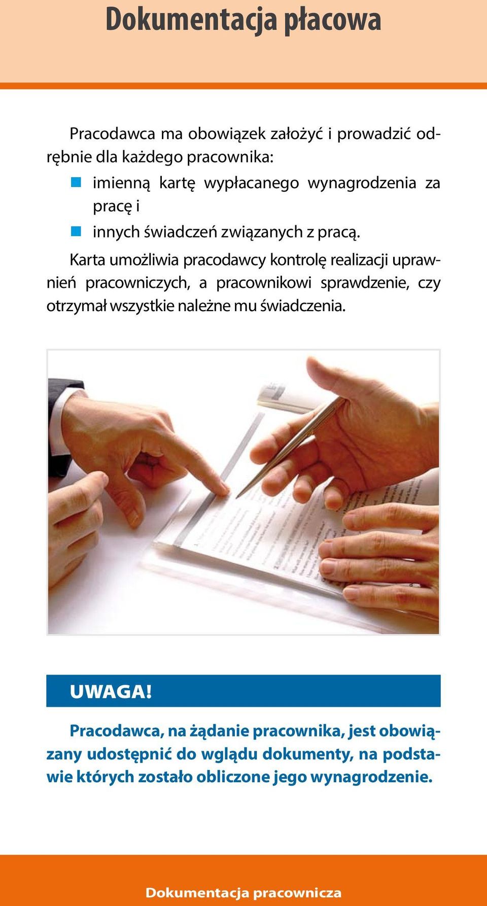 Karta umożliwia pracodawcy kontrolę realizacji uprawnień pracowniczych, a pracownikowi sprawdzenie, czy otrzymał