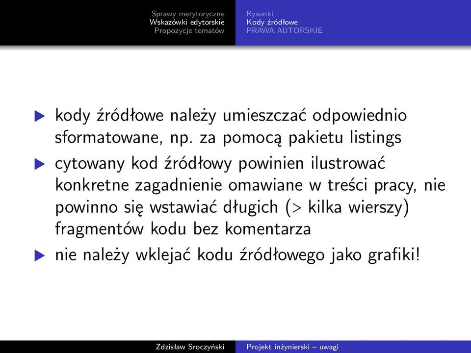 za pomocą pakietu listings cytowany kod źródłowy powinien ilustrować konkretne