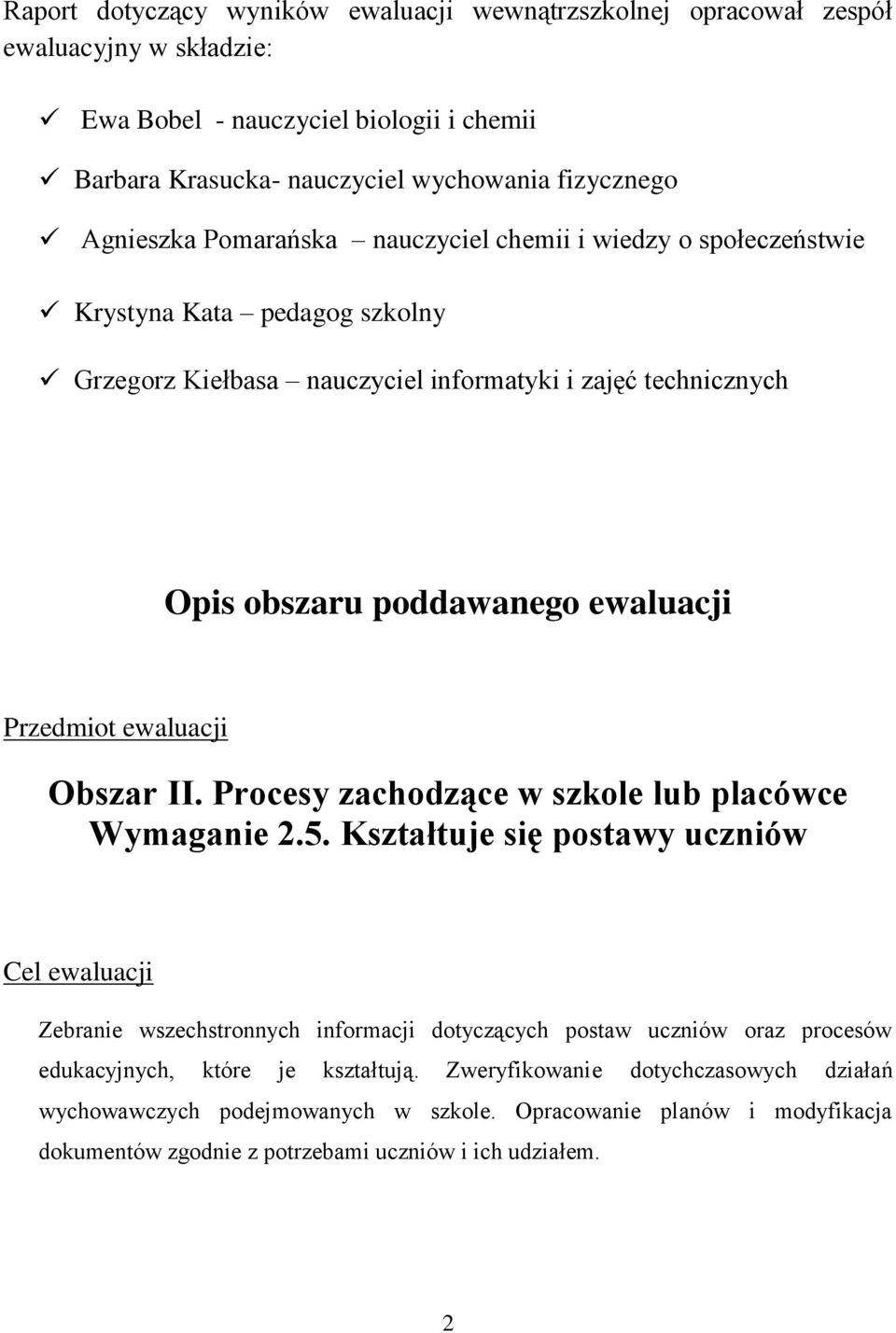 ewaluacji Obszar II. Procesy zachodzące w szkole lub placówce Wymaganie 2.5.