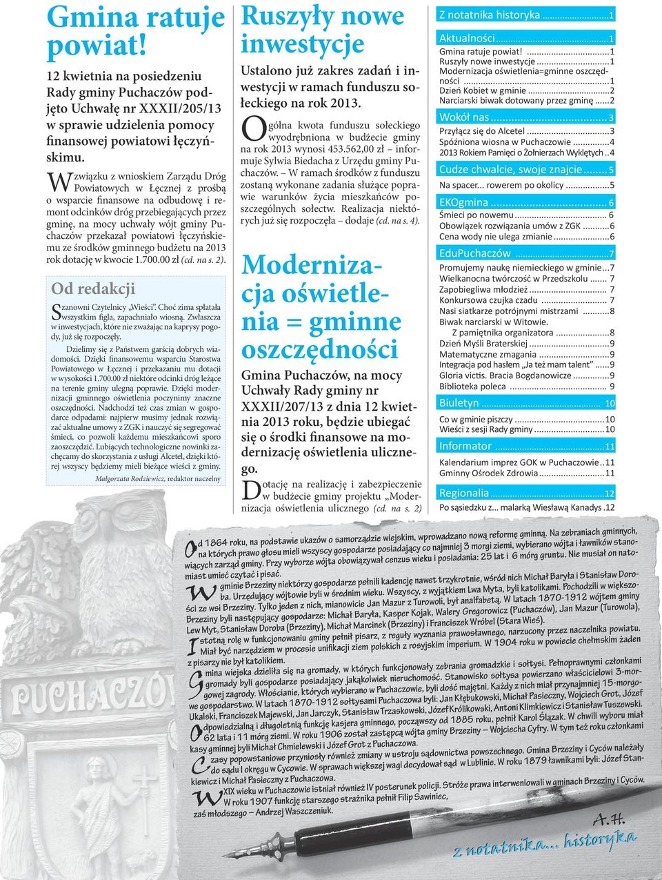 rmont odcinkó dróg przbigjących przz gminę, n mocy uchły ójt gminy Puchczó przkzł poitoi łęczyńskimu z środkó gminngo budżtu n 2013 rok dotcję koci 170000 zł (cd n s 2) Od rdkcji Sznoni Czytlnicy