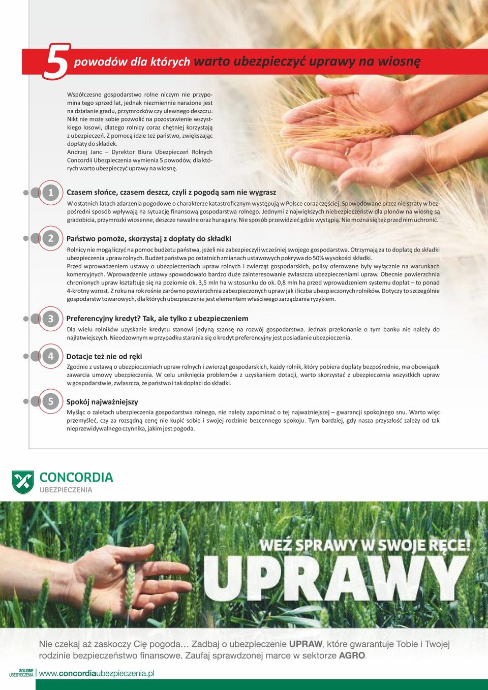 Andrzej Janc Dyrektor Biura Ubezpieczeń Rolnych Concordii Ubezpieczenia wymienia 5 powodów, dla których warto ubezpieczyć uprawy na wiosnę.