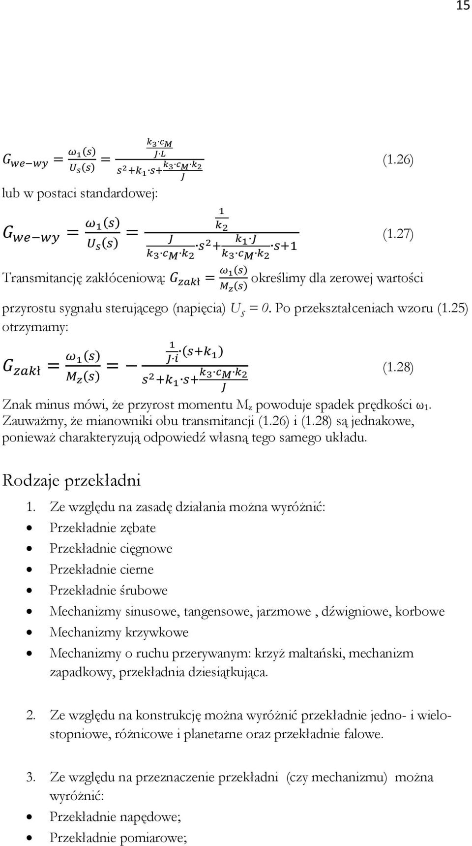 28) są jednakowe, ponieważ charakteryzują odpowiedź własną tego samego układu. Rodzaje przekładni 1.