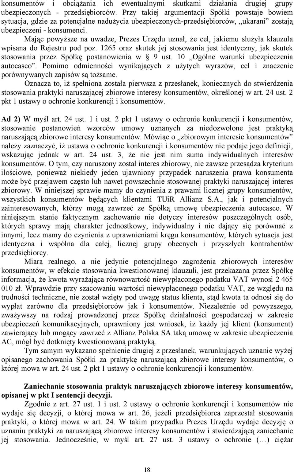 Mając powyższe na uwadze, Prezes Urzędu uznał, że cel, jakiemu służyła klauzula wpisana do Rejestru pod poz.