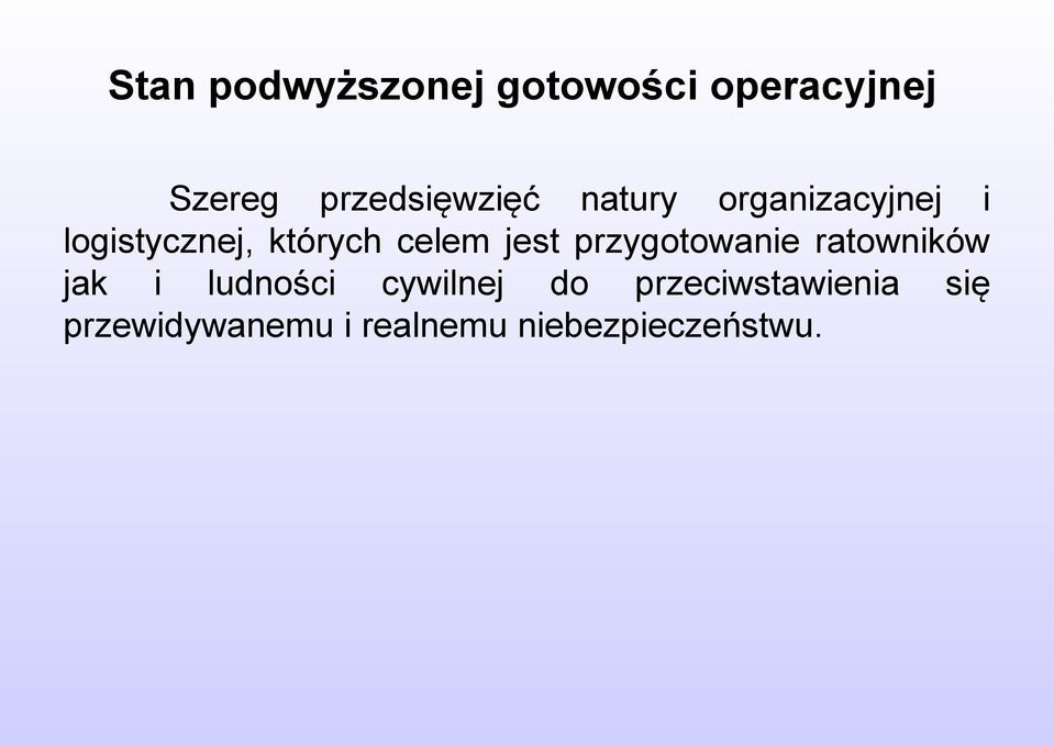 których celem jest przygotowanie ratowników jak i ludności