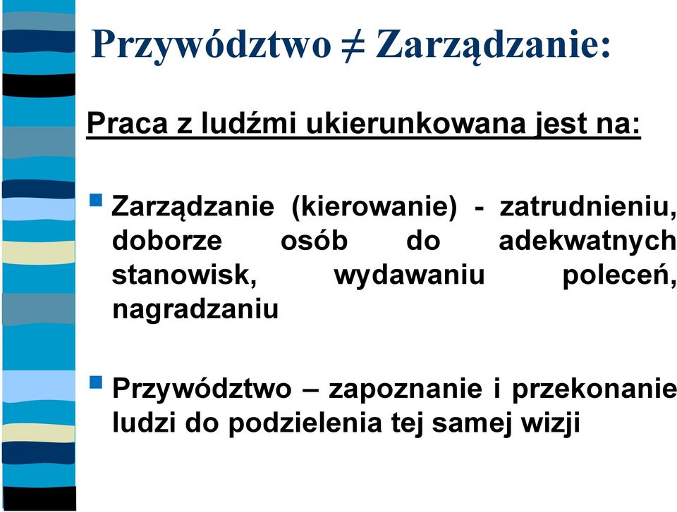 adekwatnych stanowisk, wydawaniu poleceń, nagradzaniu