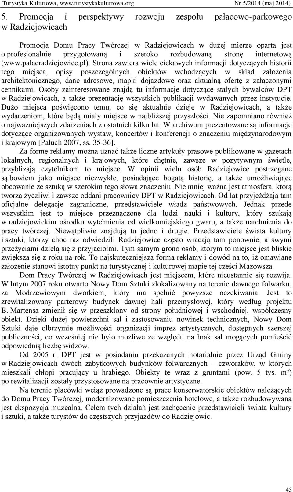 Strona zawiera wiele ciekawych informacji dotyczących historii tego miejsca, opisy poszczególnych obiektów wchodzących w skład założenia architektonicznego, dane adresowe, mapki dojazdowe oraz