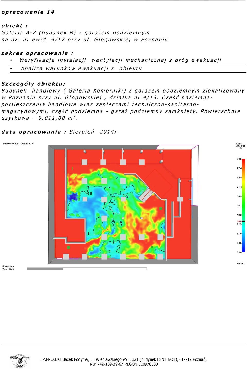 Galeria Komorniki) z garażem podziemnym zlokalizowany w Poznaniu przy ul. Głogowskiej, działka nr 4/13.