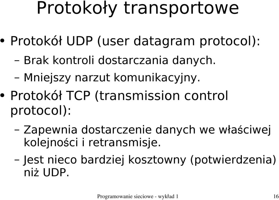 Protokół TCP (transmission control protocol): Zapewnia dostarczenie danych