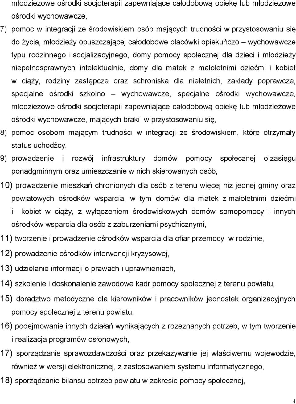 małoletnimi dziećmi i kobiet w ciąży, rodziny zastępcze oraz schroniska dla nieletnich, zakłady poprawcze, specjalne ośrodki szkolno wychowawcze, specjalne ośrodki wychowawcze, młodzieżowe ośrodki