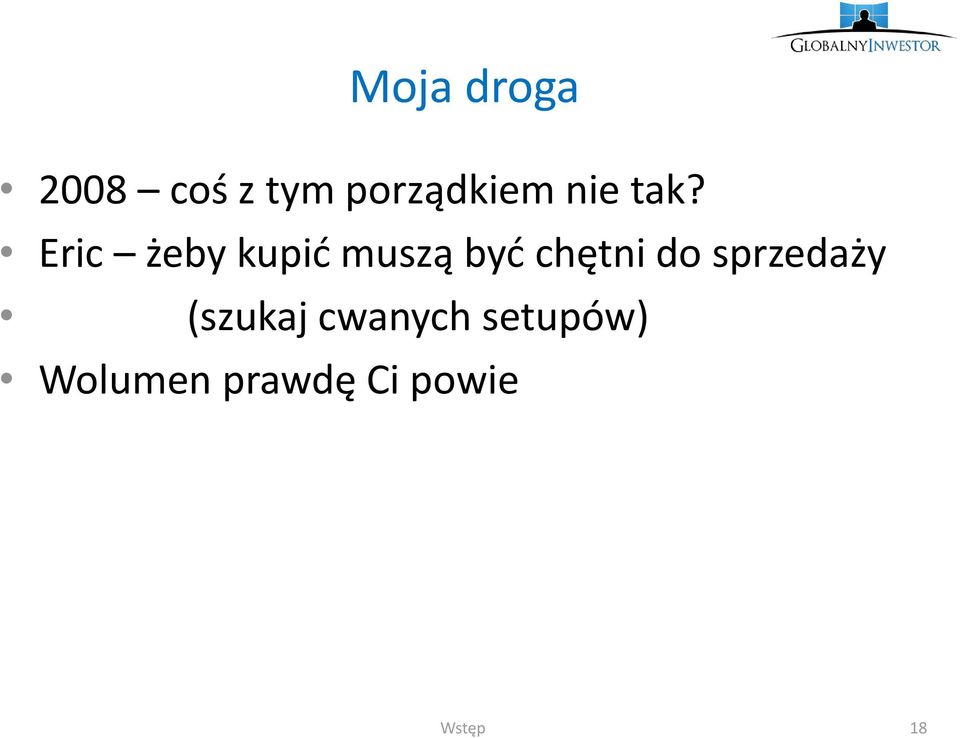 Eric żeby kupić muszą być chętni do