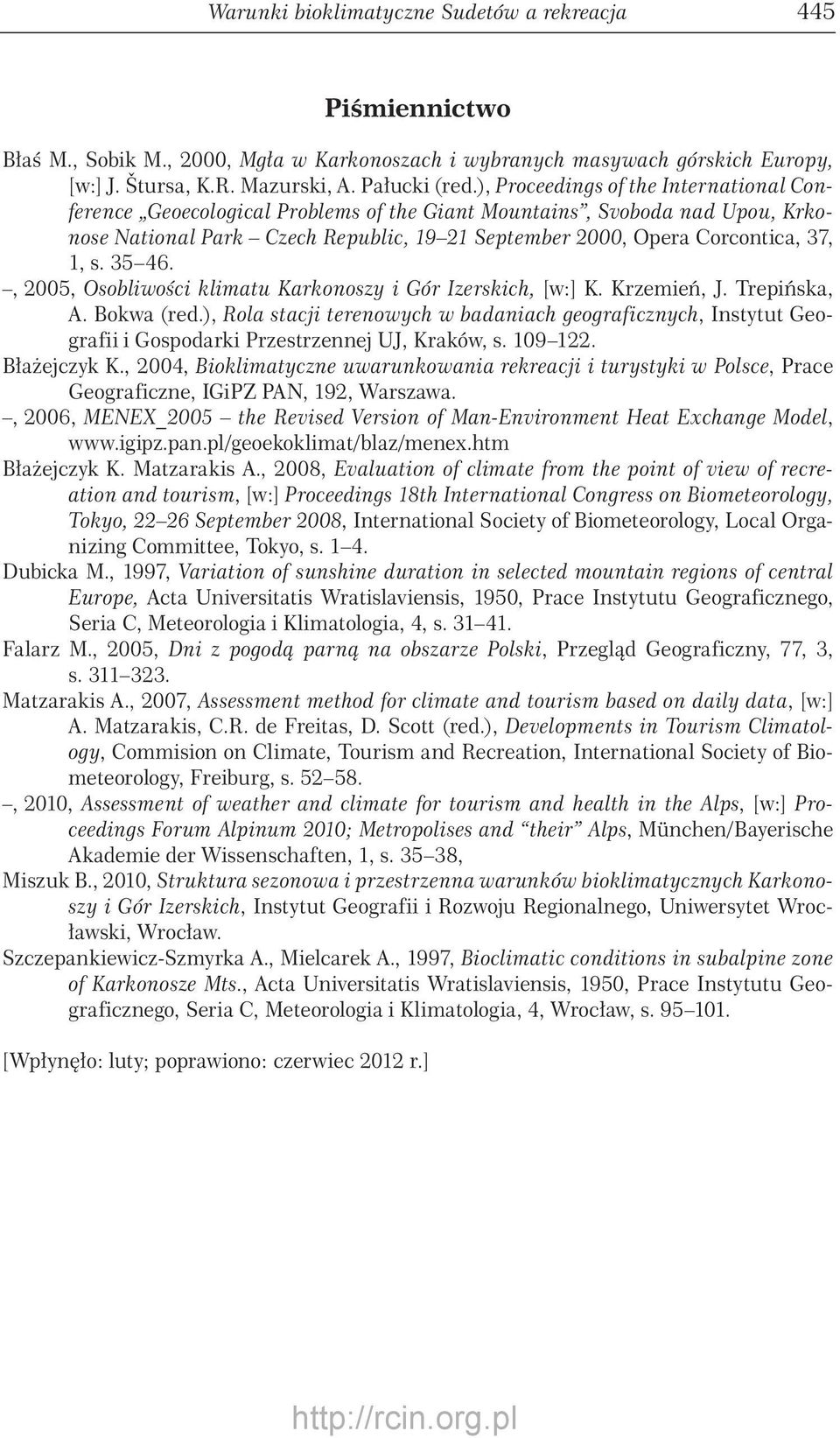 35 46., 2005, Osobliwości klimatu Karkonoszy i Gór Izerskich, [w:] K. Krzemień, J. Trepińska, A. Bokwa (red.