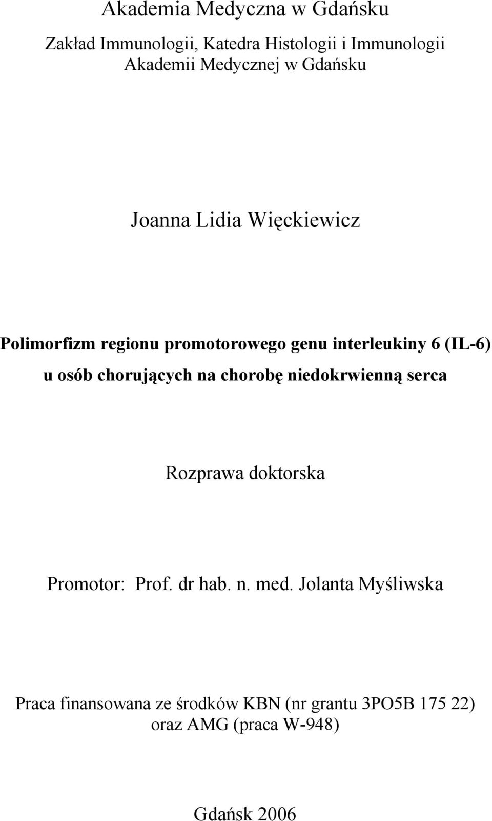 chorujących na chorobę niedokrwienną serca Rozprawa doktorska Promotor: Prof. dr hab. n. med.