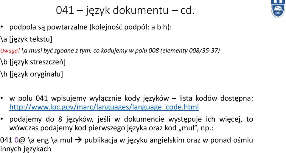 wyłą z ie kody języków lista kodów dostęp a: http://www.loc.gov/marc/languages/language_code.