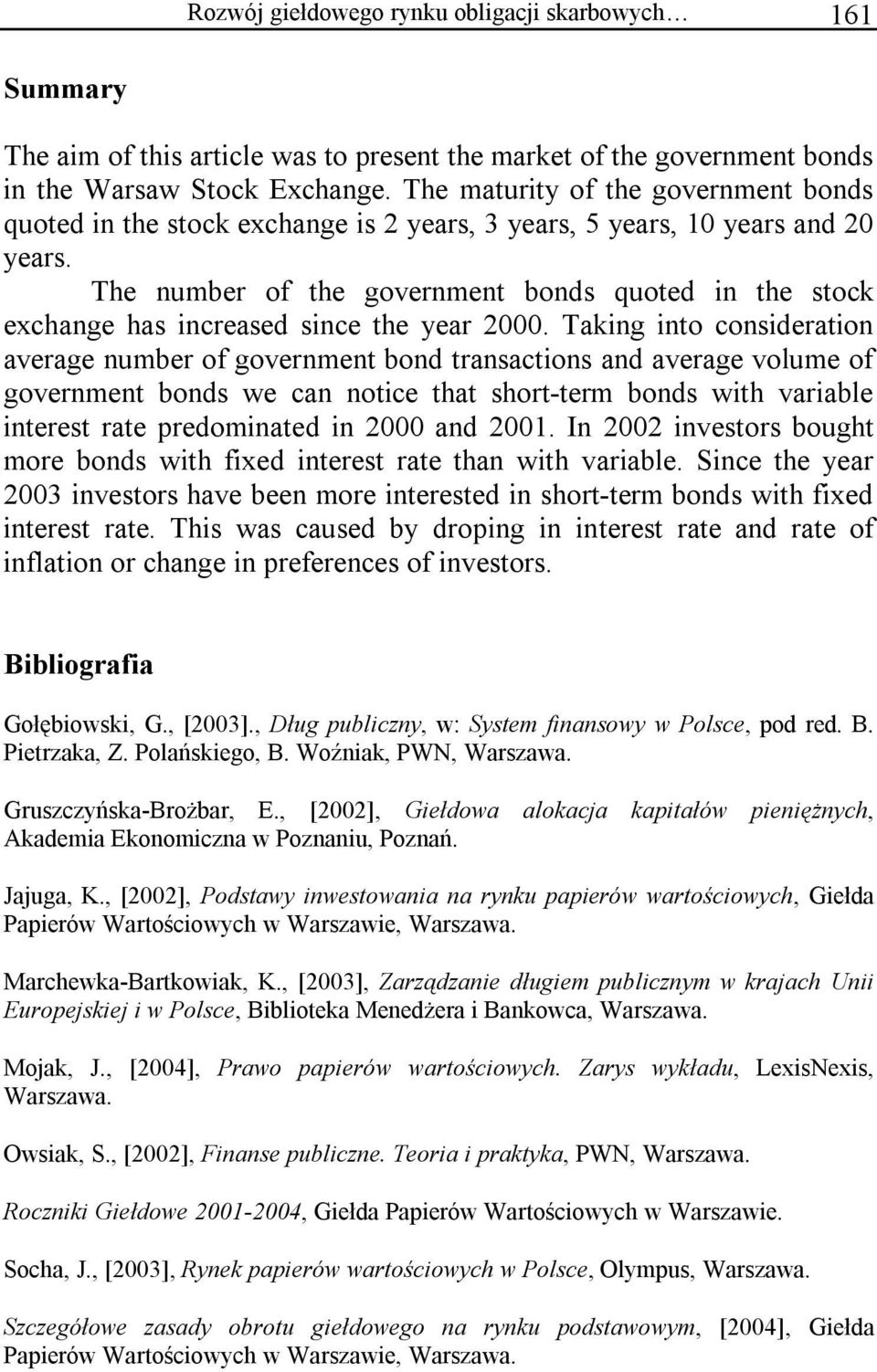 The number of the government bonds quoted in the stock exchange has increased since the year 2000.