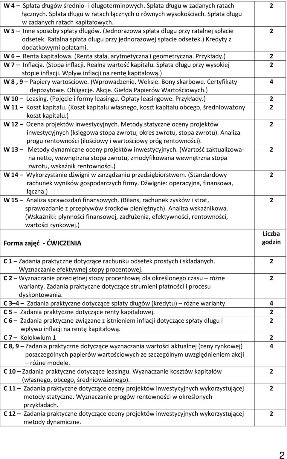 (Renta stała, arytmetyczna i geometryczna. Przykłady.) W 7 Inflacja. (Stopa inflacji. Realna wartość kapitału. Spłata długu przy wysokiej stopie inflacji. Wpływ inflacji na rentę kapitałową.