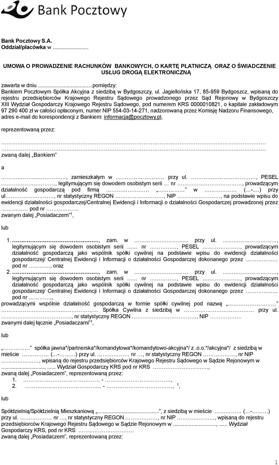 Jagiellońska 17, 85-959 Bydgoszcz, wpisaną do rejestru przedsiębiorców Krajowego Rejestru Sądowego prowadzonego przez Sąd Rejonowy w Bydgoszczy XIII Wydział Gospodarczy Krajowego Rejestru Sądowego,