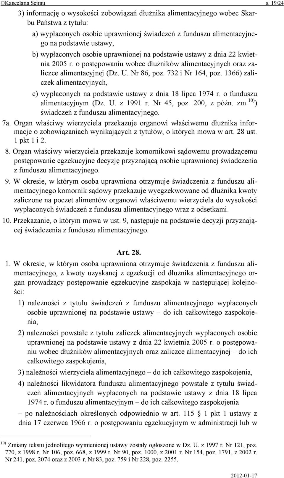 wypłaconych osobie uprawnionej na podstawie ustawy z dnia 22 kwietnia 2005 r. o postępowaniu wobec dłużników alimentacyjnych oraz zaliczce alimentacyjnej (Dz. U. Nr 86, poz. 732 i Nr 164, poz.