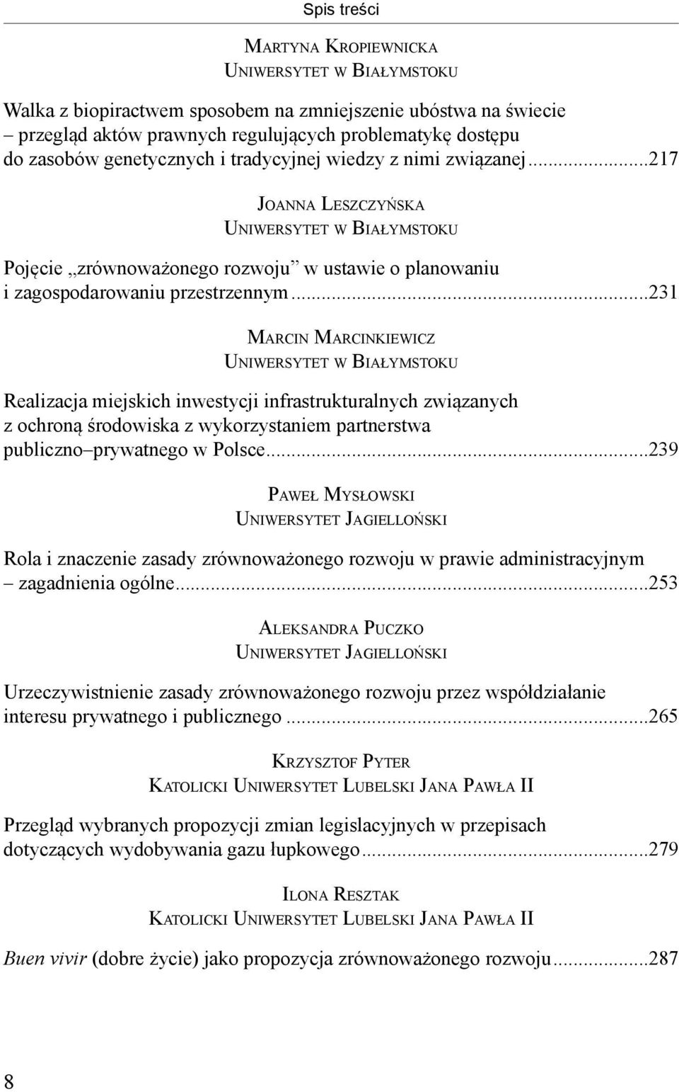 ..231 MARCIN MARCINKIEWICZ Realizacja miejskich inwestycji infrastrukturalnych związanych z ochroną środowiska z wykorzystaniem partnerstwa publiczno prywatnego w Polsce.