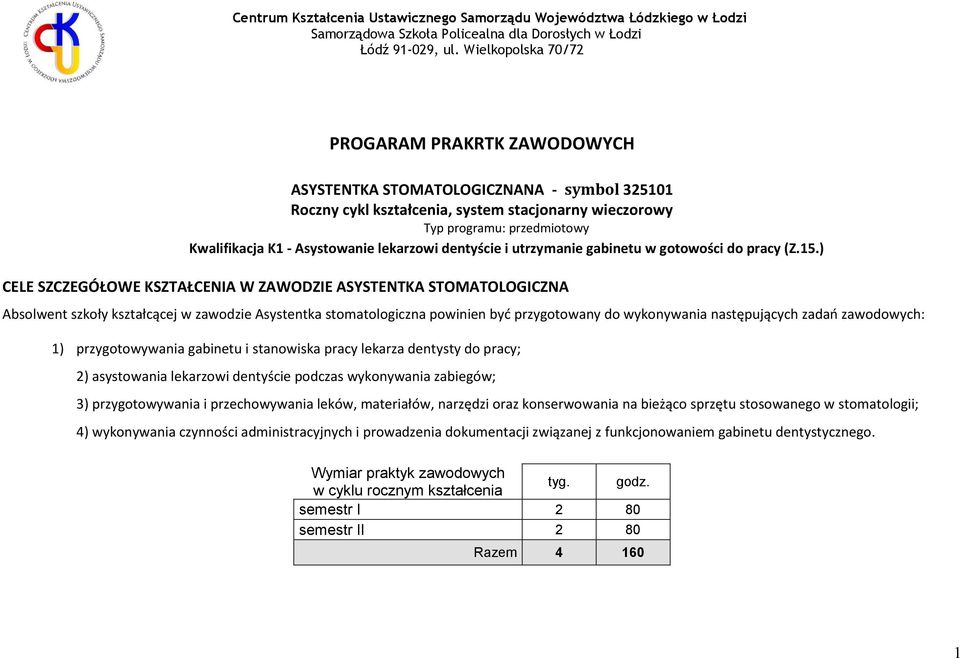 lekarzowi dentyście i utrzymanie gabinetu w gotowości do pracy (Z.15.