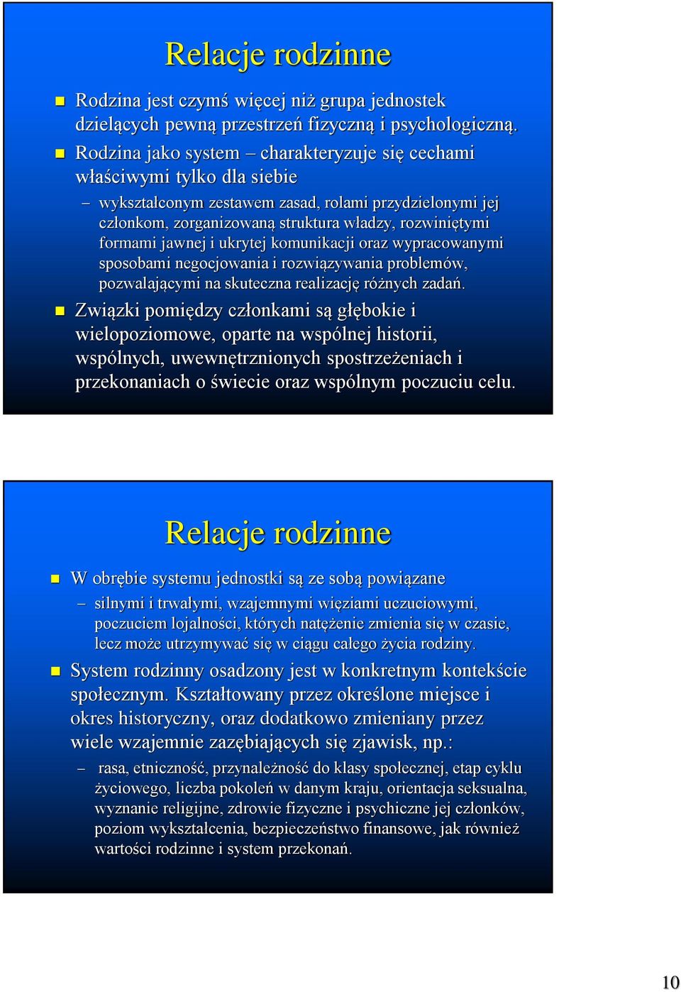 jawnej i ukrytej komunikacji oraz wypracowanymi sposobami negocjowania i rozwiązywania problemów, pozwalającymi na skuteczna realizację różnych zadań.