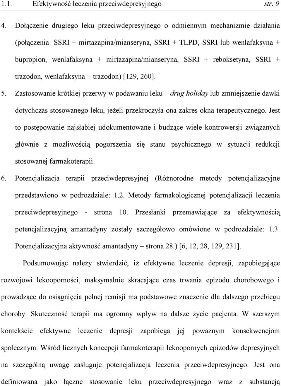 mirtazapina/mianseryna, SSRI + reboksetyna, SSRI + trazodon, wenlafaksyna + trazodon) [129, 260]. 5.