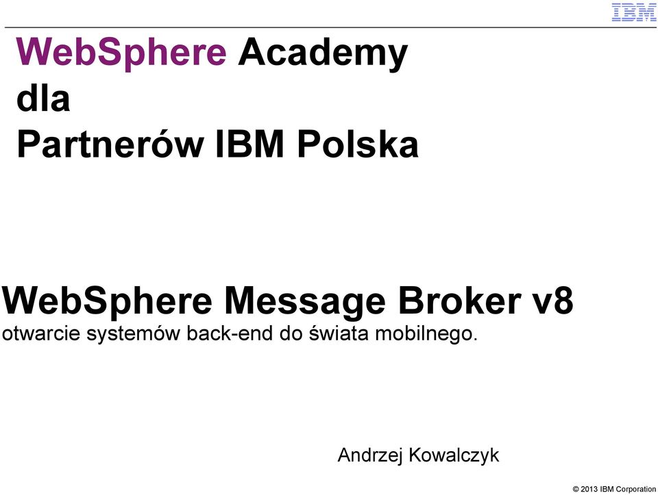 Broker v8 otwarcie systemów