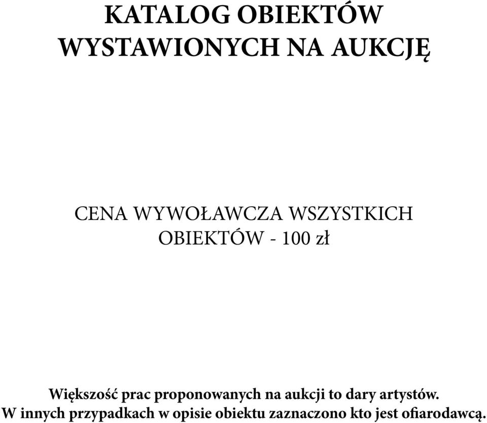 prac proponowanych na aukcji to dary artystów.