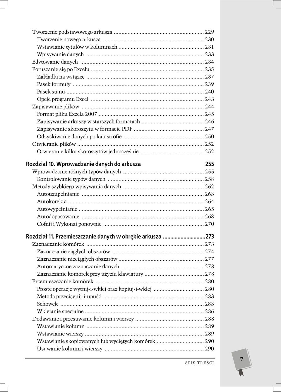 .. 246 Zapisywanie skoroszytu w formacie PDF... 247 Odzyskiwanie danych po katastrofie... 250 Otwieranie plików... 252 Otwieranie kilku skoroszytów jednocze nie... 252 Rozdzia 10.