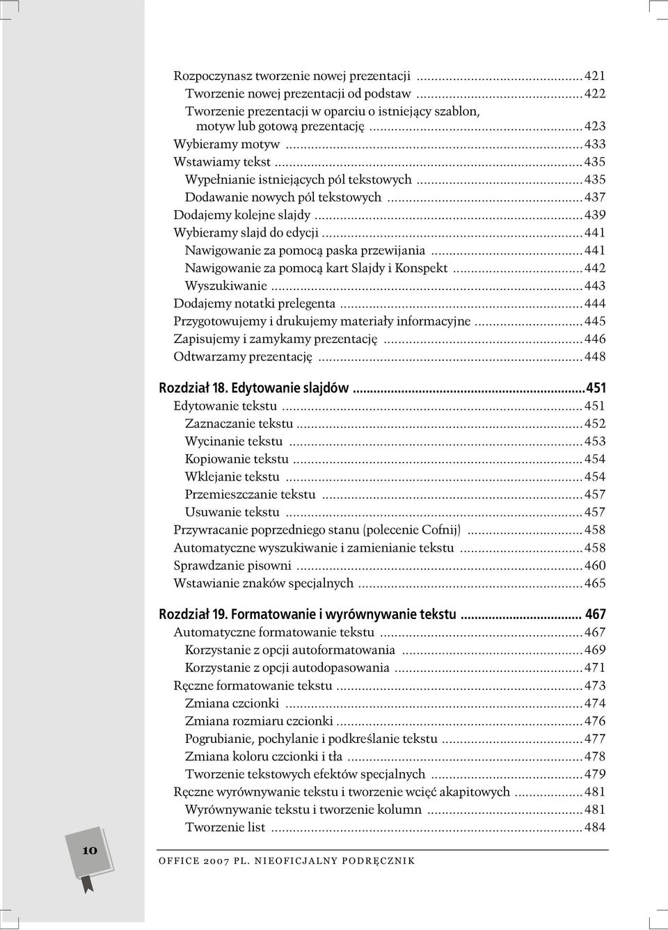 ..441 Nawigowanie za pomoc paska przewijania...441 Nawigowanie za pomoc kart Slajdy i Konspekt...442 Wyszukiwanie...443 Dodajemy notatki prelegenta.