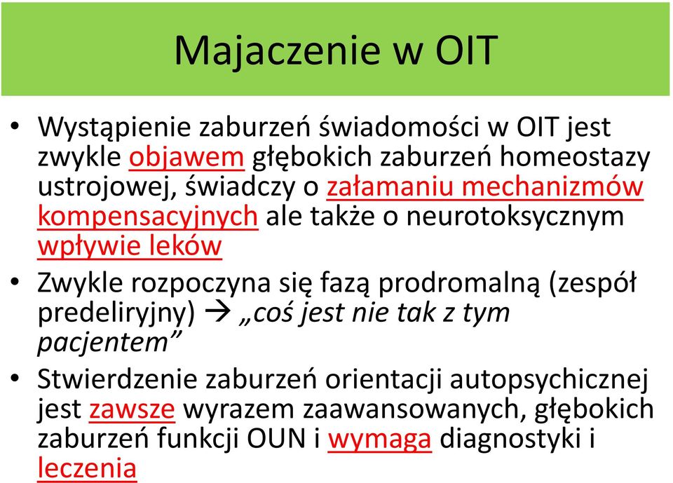 rozpoczyna się fazą prodromalną (zespół predeliryjny) coś jest nie tak z tym pacjentem Stwierdzenie zaburzeń