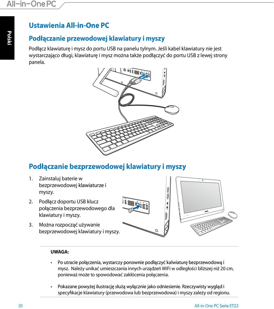 Zainstaluj baterie w bezprzewodowej klawiaturze i myszy. 2. Podłącz doportu USB klucz połączenia bezprzewodowego dla klawiatury i myszy. 3. Można rozpocząć używanie bezprzewodowej klawiatury i myszy.