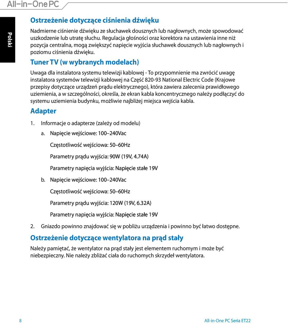 Tuner TV (w wybranych modelach) Uwaga dla instalatora systemu telewizji kablowej - To przypomnienie ma zwrócić uwagę instalatora systemów telewizji kablowej na Część 820-93 National Electric Code