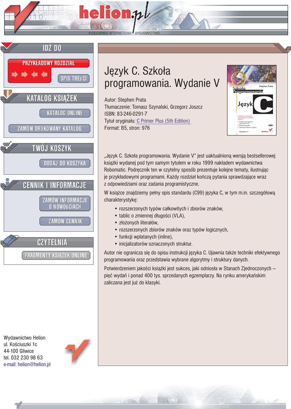 Wydanie V Autor: Stephen Prata T³umaczenie: Tomasz Szynalski, Grzegorz Joszcz ISBN: 83-246-0291-7 Tytu³ orygina³u: C Primer Plus (5th Edition) Format: B5, stron: 976 Jêzyk C. Szko³a programowania.