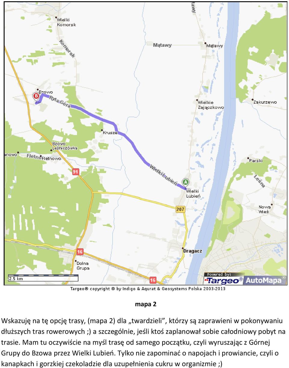 Mam tu oczywiście na myśl trasę od samego początku, czyli wyruszając z Górnej Grupy do Bzowa przez Wielki